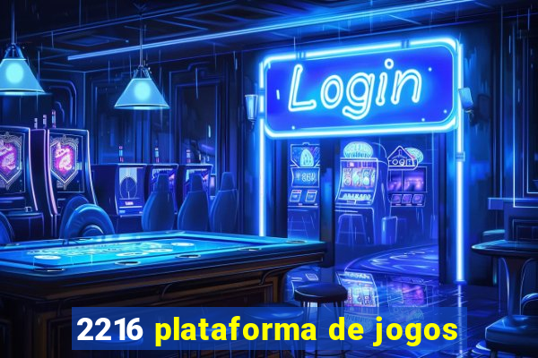 2216 plataforma de jogos